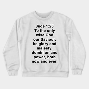 Jude 1:25 King James Version Bible Verse Typography Crewneck Sweatshirt